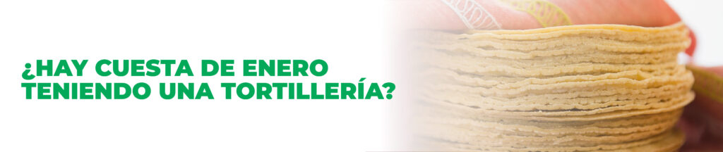 Por Que una Tortilleria es un Negocio Estable Todo el Ano